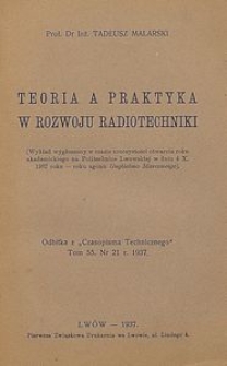 Teoria a praktyka w rozwoju radiotechniki : (wykład wygłoszony w czasie uroczystości otwarcia roku akademickiego na Politechnice Lwowskiej w dniu 4 X.1937 roku - roku zgonu Guglielmo Marconiego)