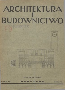 Architektura i Budownictwo : miesięcznik ilustrowany, R. 4, Z. 1