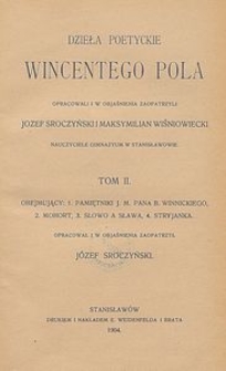 Dzieła poetyckie Wincentego Pola. T. 2, obejmujący: Pamiętniki J.M. pana B. Winnickiego ; Mohort ; Słowo a sława ; Stryjanka