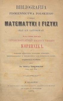Bibliografija pismiennictwa polskiego, z działu matematyki i fizyki, oraz ich zastósowań