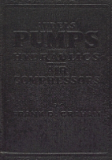 Audels pumps, hydraulics, air compressors. Author's Note ; List of Chapters ; Index