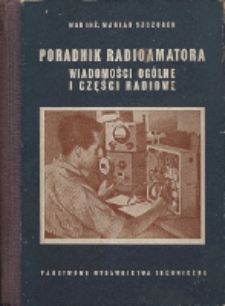 Poradnik radioamatora : wiadomości ogólne i części radiowe