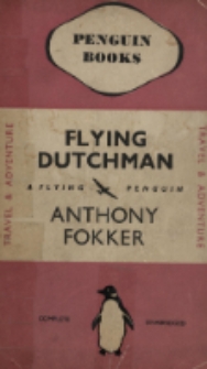 Flying Dutchman : the life of Anthony Fokker