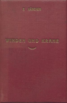 Winden und Krane : Aufbau, Berechnung und Konstruktion : für Studierende und Ingenieure. [Bd. 1]