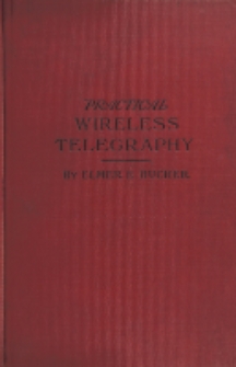 Practical wireless telegraphy : a complete text book for students of radio communication