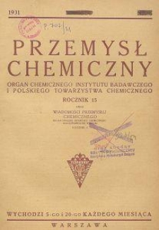 Przemysł Chemiczny. Organ Chemicznego Instytutu Badawczego i Polskiego Towarzystwa Chemicznego. Rocznik XVI. Zeszyt 1 i 2