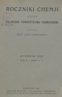 Roczniki Chemji : organ Polskiego Towarzystwa Chemicznego, T. 3, Z. 4-6