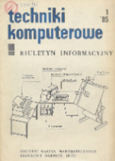 Techniki Komputerowe : biuletyn informacyjny. R. 23. Nr 1