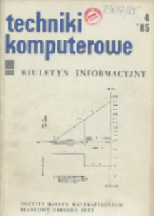 Techniki Komputerowe : biuletyn informacyjny. R. 23. Nr 4