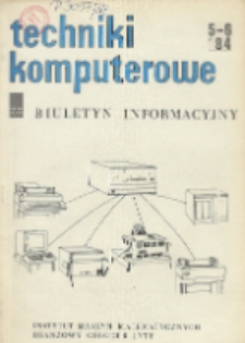 Techniki Komputerowe : biuletyn informacyjny. R. 22. Nr 5 - 6