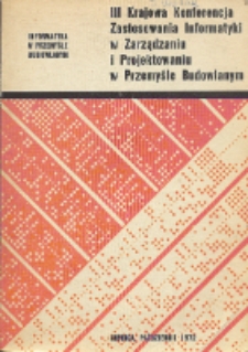 III Krajowa Konferencja Zastosowania informatyki w zarządzaniu i projektowaniu w przemyśle budowlanym. Krynica, październik 1972