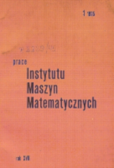 Prace Instytutu Maszyn Matematycznych. R. 17, z. 1