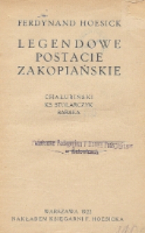 Legendowe postacie zakopiańskie : Chałubiński, ks. Stolarczyk, Sabała