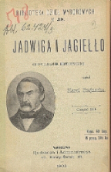 Jadwiga i Jagiełło 1374-1413 : opowiadanie historyczne. Cz. 3