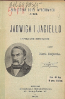 Jadwiga i Jagiełło 1374-1413 : opowiadanie historyczne. Cz. 5