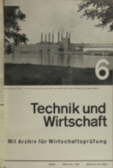 Technik und Wirtschaft : Monatsschrift des Vereines Deutscher Ingenieure, Jg. 26, H. 6