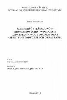 Recenzja rozprawy doktorskiej mgr inż. Aleksandry Łyko pt. Zmienność stężeń jonów bromianowych(V) w procesie uzdatniania wody ozonem oraz aspekty metodyczne ich oznaczania