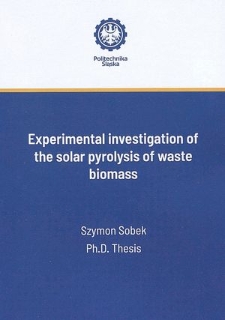 Recenzja rozprawy doktorskiej mgra inż. Szymona Sobka pt. Experimental investigation of the solar pyrolysis of waste biomass