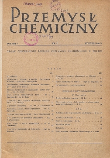 Przemysł Chemiczny. Organ Chemicznego Instytutu Badawczego i Polskiego Towarzystwa Chemicznego. Rocznik (278) V. Nr 1