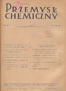 Przemysł Chemiczny. Organ Chemicznego Instytutu Badawczego i Polskiego Towarzystwa Chemicznego. Rocznik (29) VI. Nr 12