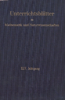 Unterrichtsblätter für Mathematik und Naturwissenschaften. Jg. 45
