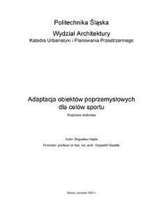 Recenzja rozprawy doktorskiej mgra inż. arch. Bogusława Hajdy pt. Adaptacja obiektów poprzemysłowych dla celów sportu