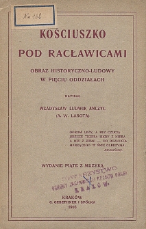 Kościuszko pod Racławicami : obraz historyczno-ludowy w pięciu oddziałach