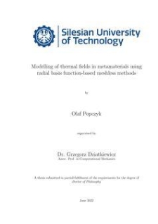 Recenzja rozprawy doktorskiej mgra inż. Olafa Popczyka pt. Modelling of thermal fields in metamaterials using radial basis function-based meshless methods