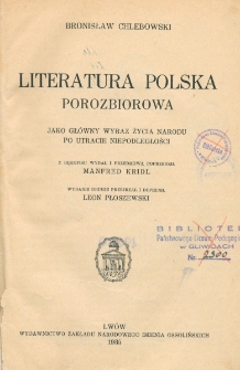 Literatura polska porozbiorowa : jako główny wyraz życia narodu po utracie niepodległości