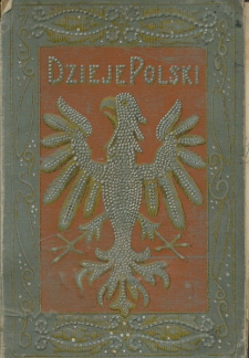 Ilustrowane dzieje Polski. : T. 1: Od początków do X. wieku