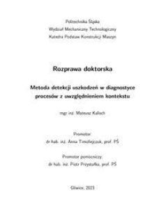 Recenzja rozprawy doktorskiej mgra inż. Mateusza Kalischa pt. Metoda detekcji uszkodzeń w diagnostyce procesów z uwzględnieniem kontekstu