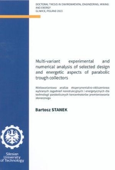 Multi-variant experimental and numerical analysis of selected design and energetic aspects of parabolic trough collectors