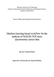 Recenzja rozprawy doktorskiej mgra inż. Wojciecha Sikory pt. Machine learning-based workflow for the analysis of MALDI-TOF mass spectrometry cancer data