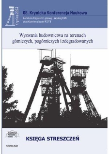 Wyzwania budownictwa na terenach górniczych, pogórniczych i zdegradowanych : księga streszczeń