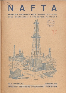 Nafta : miesięcznik poświęcony nauce, technice, statystyce oraz organizacji w polskim przemyśle naftowym, R. 7, Nr 6