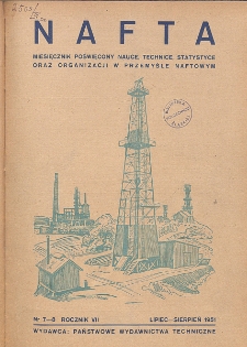 Nafta : miesięcznik poświęcony nauce, technice, statystyce oraz organizacji w polskim przemyśle naftowym, R. 7, Nr 7 - 8