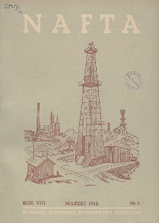 Nafta : miesięcznik poświęcony nauce, technice, statystyce oraz organizacji w polskim przemyśle naftowym, R. 8, Nr 3
