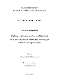 Recenzja rozprawy doktorskiej mgra inż. Wojciecha Łońskiego pt. Struktura i właściwości stopów o wysokiej entropii AlCoCrxFeNiSiy oraz AlCoFeNi(Ti,Si) wytwarzanych metodami szybkiego chłodzenia