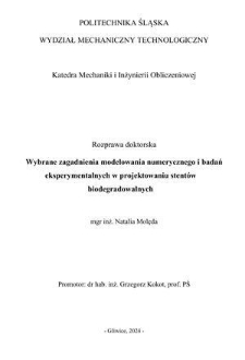 Recenzja rozprawy doktorskiej mgr inż. Natalii Molędy pt. Wybrane zagadnienia modelowania numerycznego i badań eksperymentalnych w projektowaniu stentów biodegradowalnych