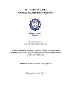 Wpływ parametrów odlewania i obróbki cieplnej na kształtowanie struktury i właściwości mechanicznych odlewów ciśnieniowych bloku silnika samochodowego