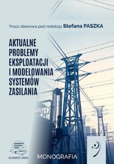 Aktualne problemy eksploatacji i modelowania systemów zasilania