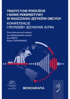 Tradycyjne podejście i nowe perspektywy w nauczaniu języków obcych : kompetencje i potrzeby językowe jutra