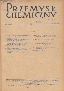 Przemysł Chemiczny. Organ Chemicznego Instytutu Badawczego i Polskiego Towarzystwa Chemicznego. Rocznik (31) VIII. Nr 3