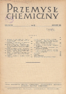 Przemysł Chemiczny. Organ Chemicznego Instytutu Badawczego i Polskiego Towarzystwa Chemicznego. Rocznik (31) VIII. Nr 12